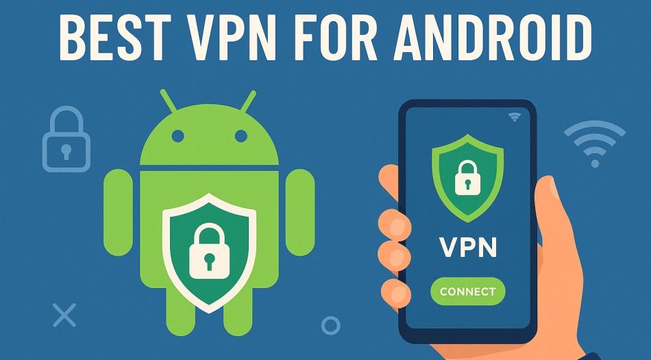 Best VPN for Android 2025