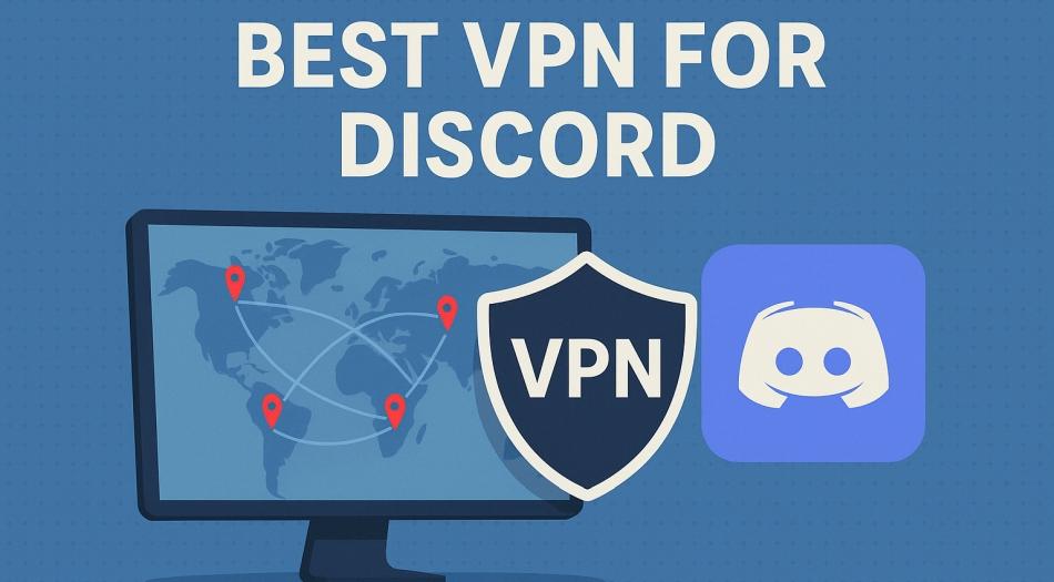 Best VPN for Discord 2025 - My Hands-On Testing